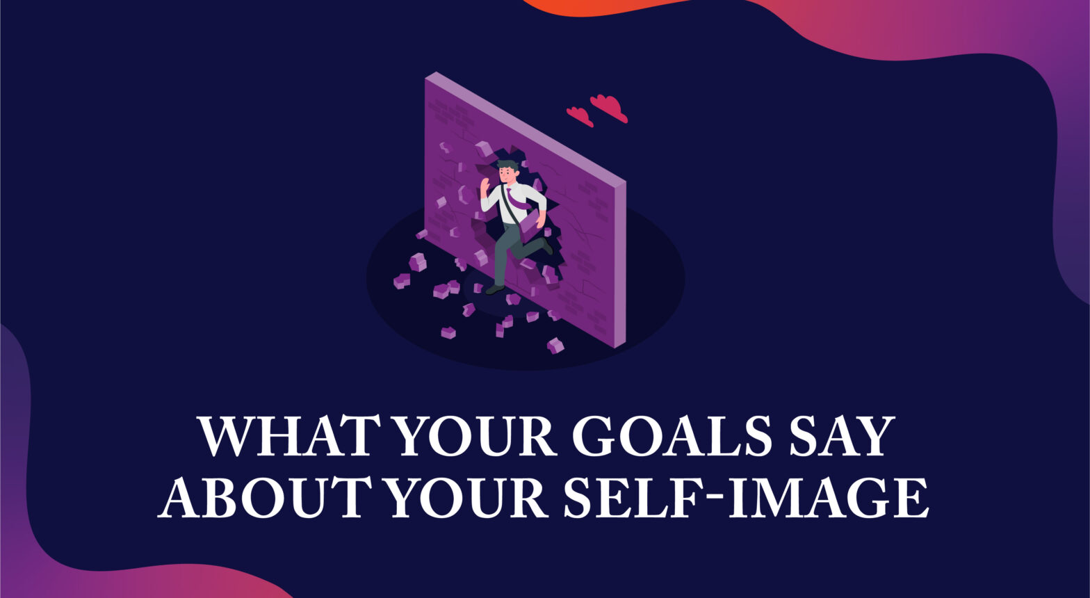 What Your Goals Say About Your Self-Image