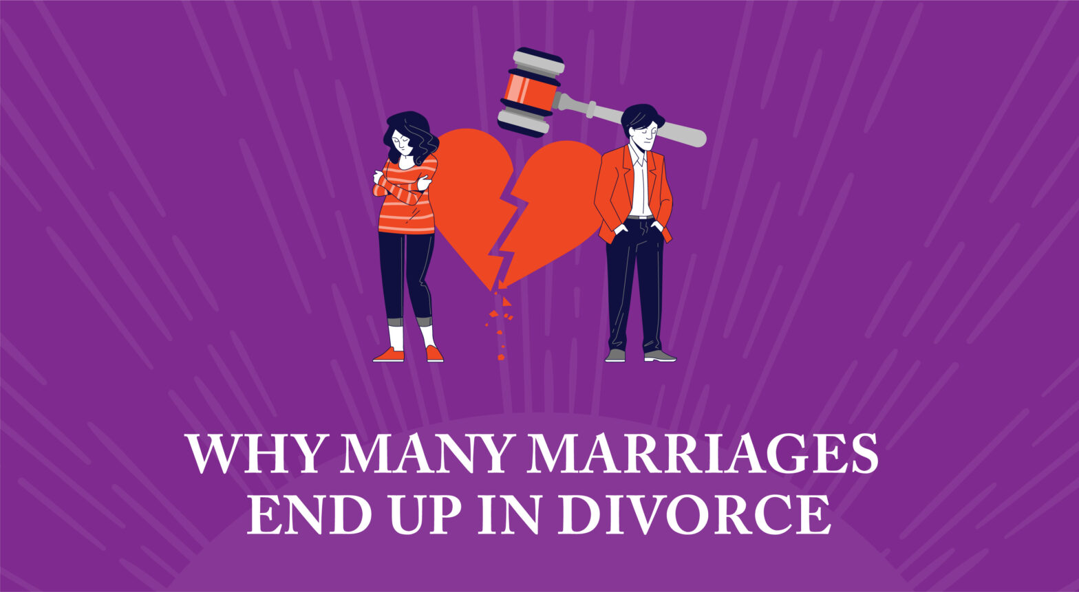 Why Many Marriages End Up In Divorce
